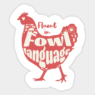 Funny Chicken Pun Fluent in Fowl Language Sticker